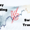 Day Trading vs Swing Trading – Which Is Better?